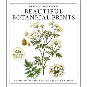 Instant Wall Art: Beautiful Botanical Prints: Ready-To-Frame Vintage Illustratio